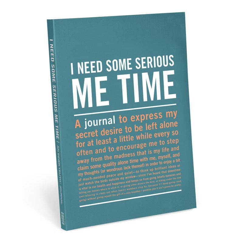 I Need Some Serious Me Time – An Inner-Truth Journal
