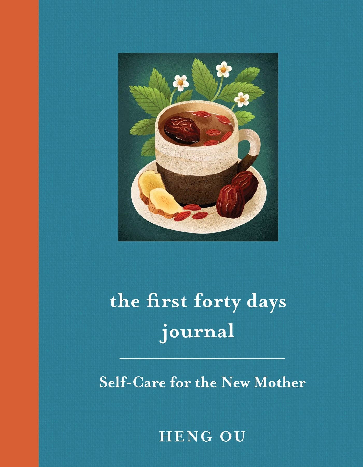 The First Forty Days Journal - Self-Care for the New Mother (Diary or Journal)